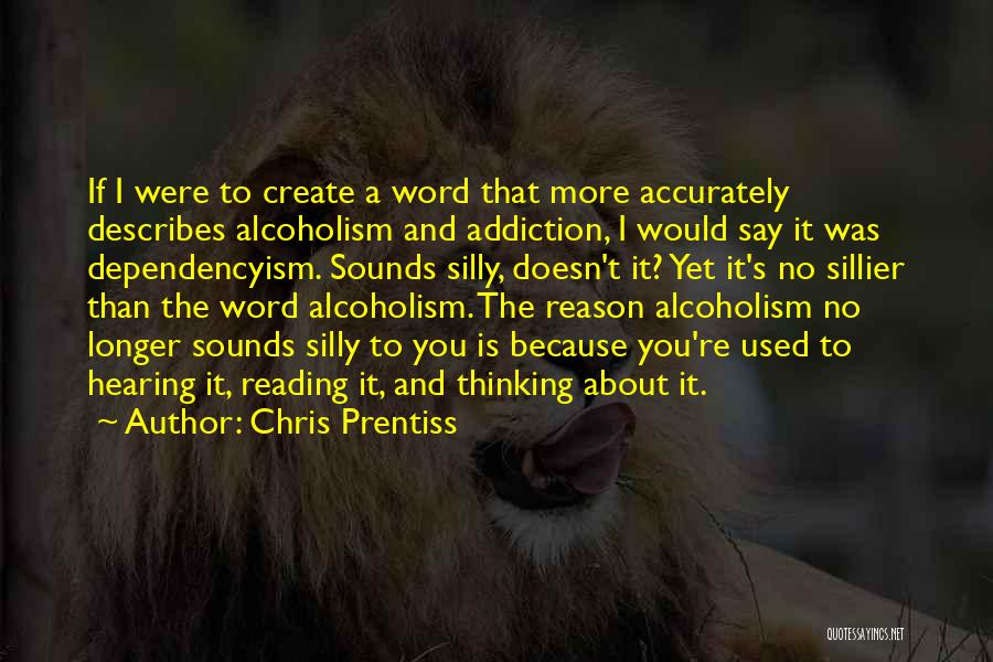 Addiction To Alcohol Quotes By Chris Prentiss