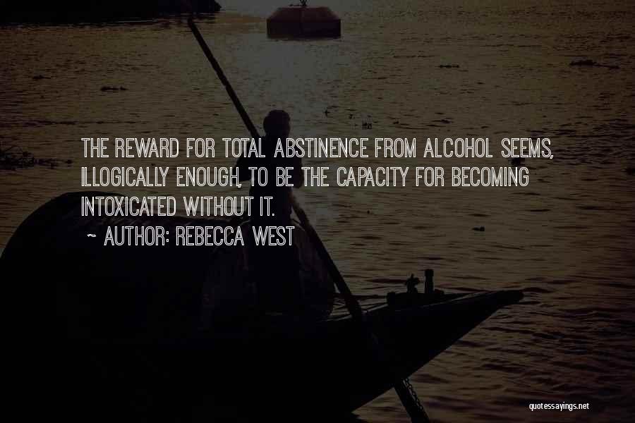 Addiction To Alcohol Quotes By Rebecca West