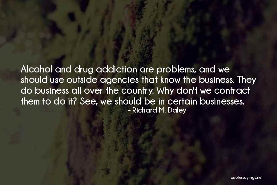 Addiction To Alcohol Quotes By Richard M. Daley