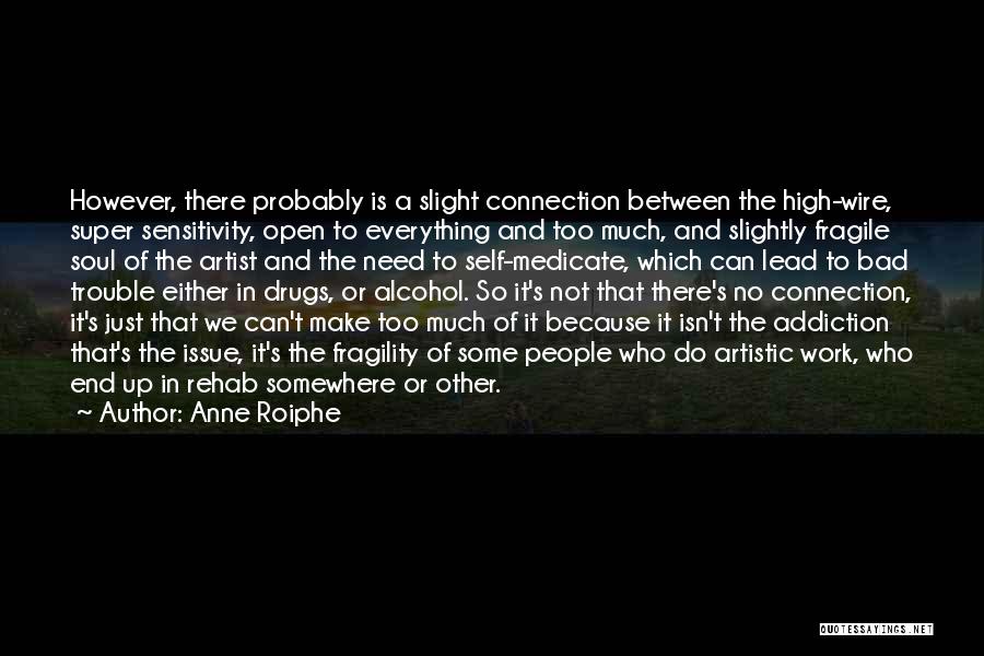 Addiction To Drugs And Alcohol Quotes By Anne Roiphe