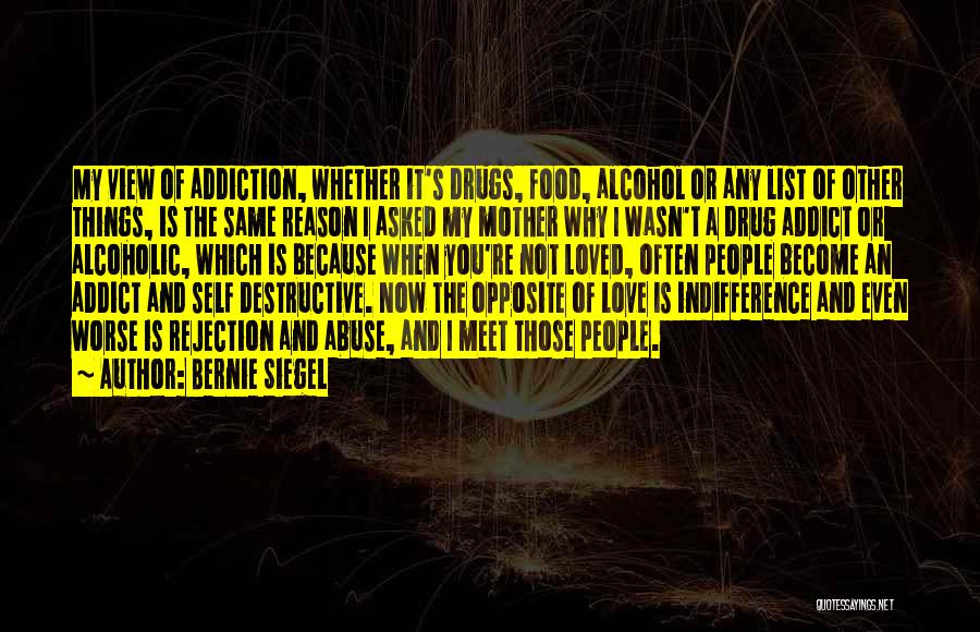 Addiction To Drugs And Alcohol Quotes By Bernie Siegel