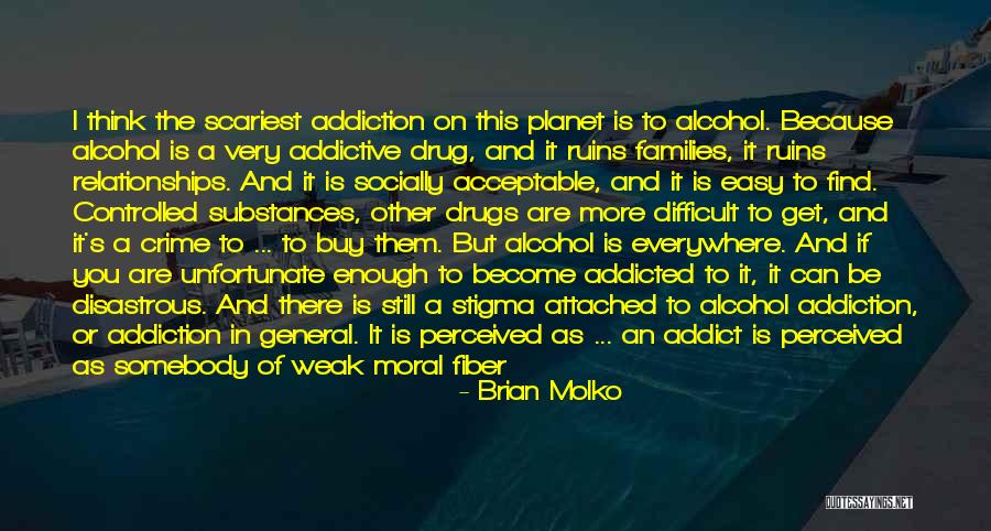 Addiction To Drugs And Alcohol Quotes By Brian Molko