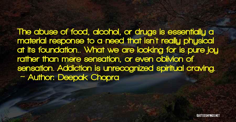 Addiction To Drugs And Alcohol Quotes By Deepak Chopra