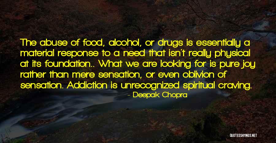 Addiction To Drugs And Alcohol Quotes By Deepak Chopra