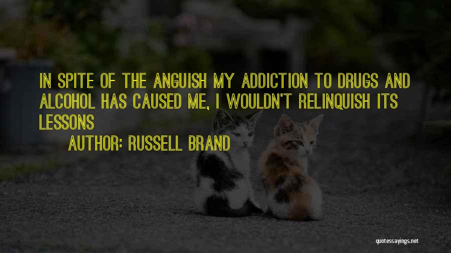 Addiction To Drugs And Alcohol Quotes By Russell Brand