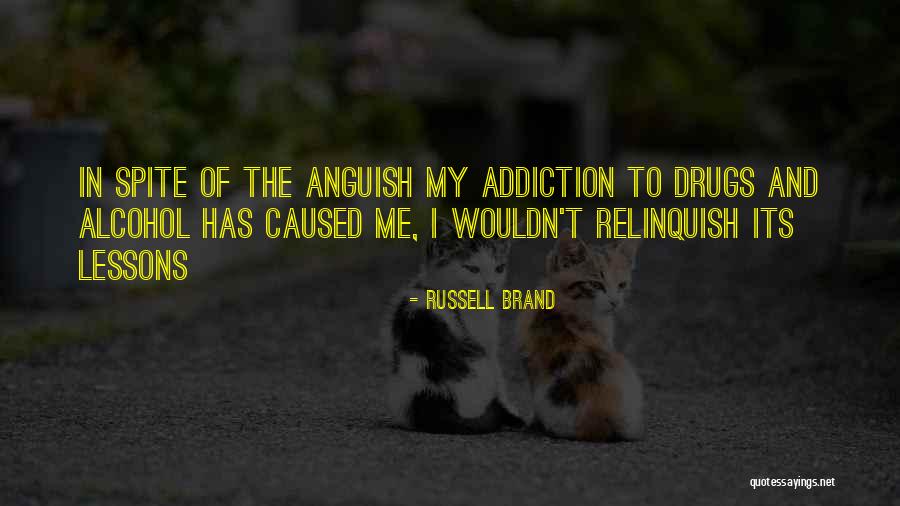 Addiction To Drugs And Alcohol Quotes By Russell Brand