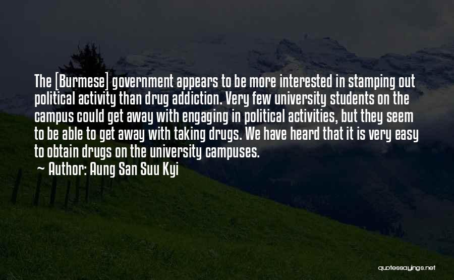 Addiction To Drugs Quotes By Aung San Suu Kyi