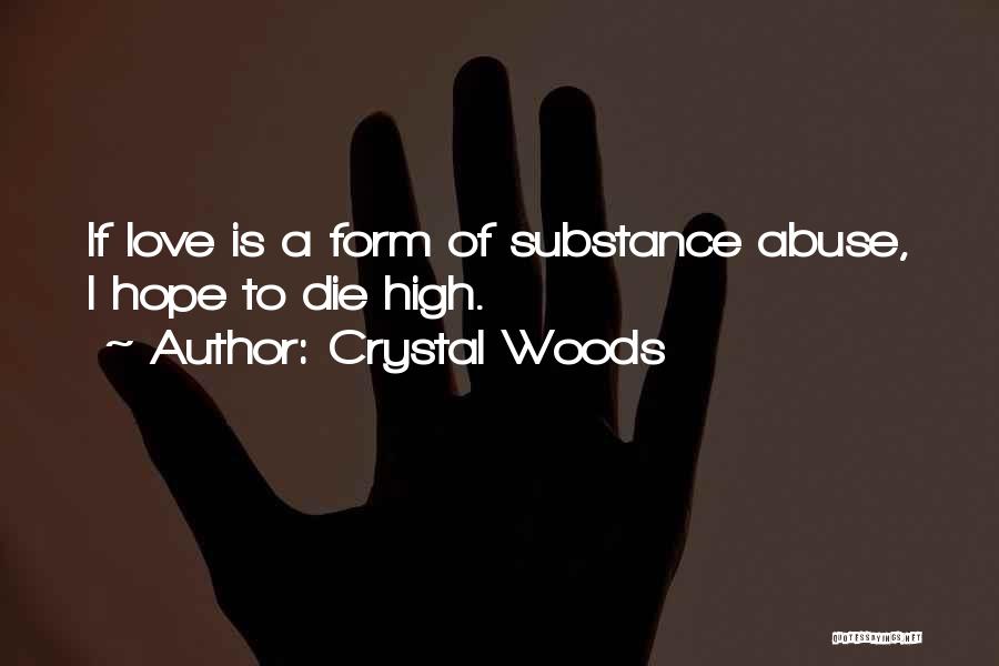 Addiction To Drugs Quotes By Crystal Woods