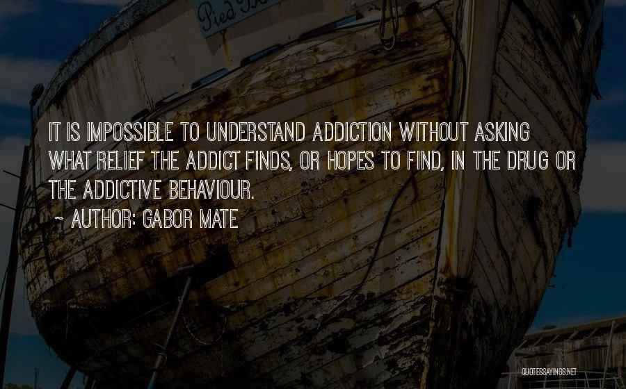 Addiction To Drugs Quotes By Gabor Mate