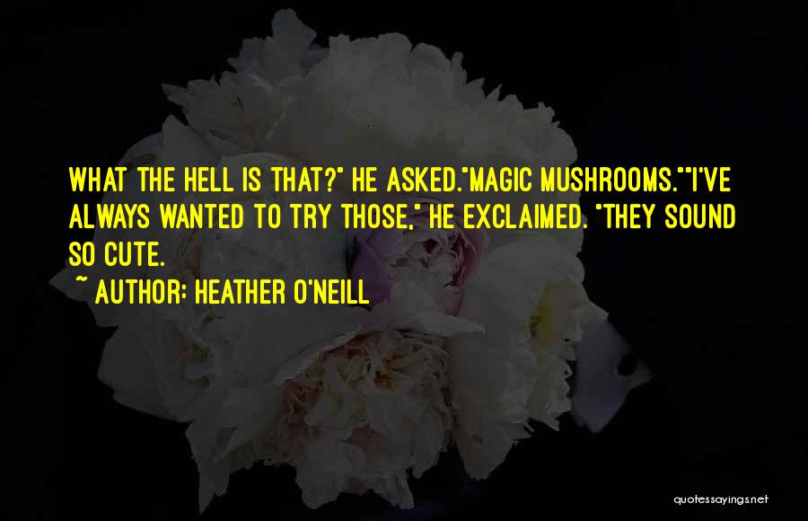 Addiction To Drugs Quotes By Heather O'Neill