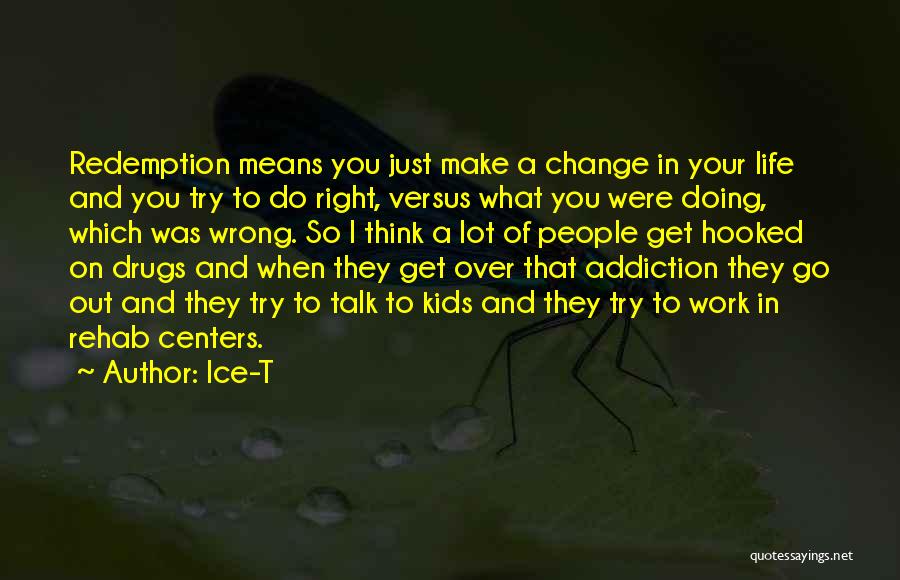 Addiction To Drugs Quotes By Ice-T