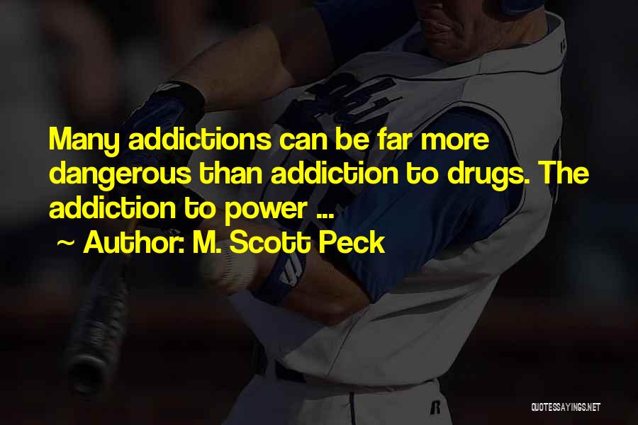 Addiction To Drugs Quotes By M. Scott Peck