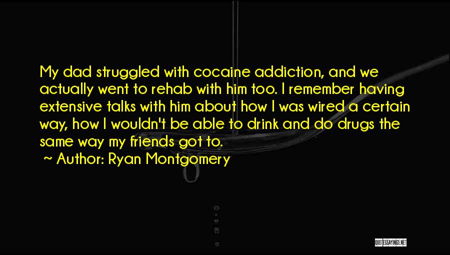 Addiction To Drugs Quotes By Ryan Montgomery