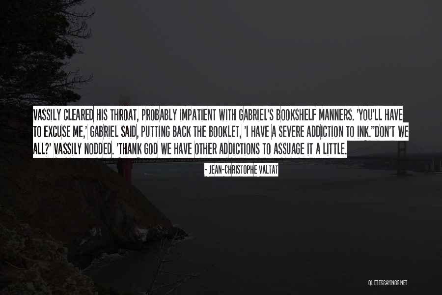 Addiction To Ink Quotes By Jean-Christophe Valtat Addiction To Ink Quotes By Jean-Christophe Valtat