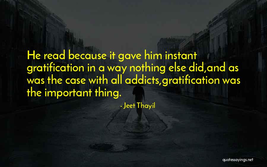 Addiction To Reading Quotes By Jeet Thayil Addiction To Reading Quotes By Jeet Thayil