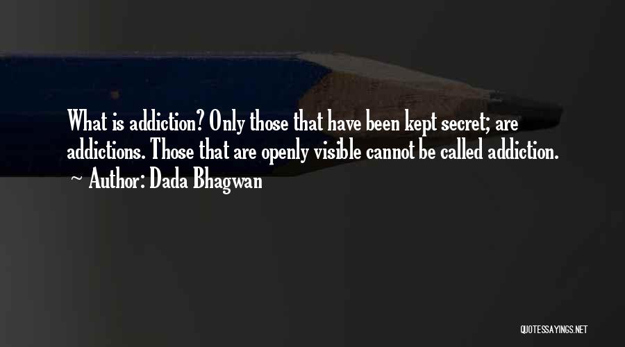 Addictions Quotes By Dada Bhagwan