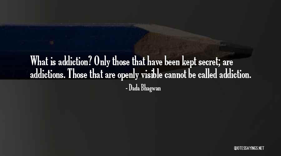 Addictions Quotes By Dada Bhagwan