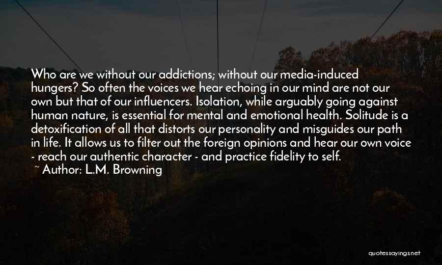 Addictions Quotes By L.M. Browning