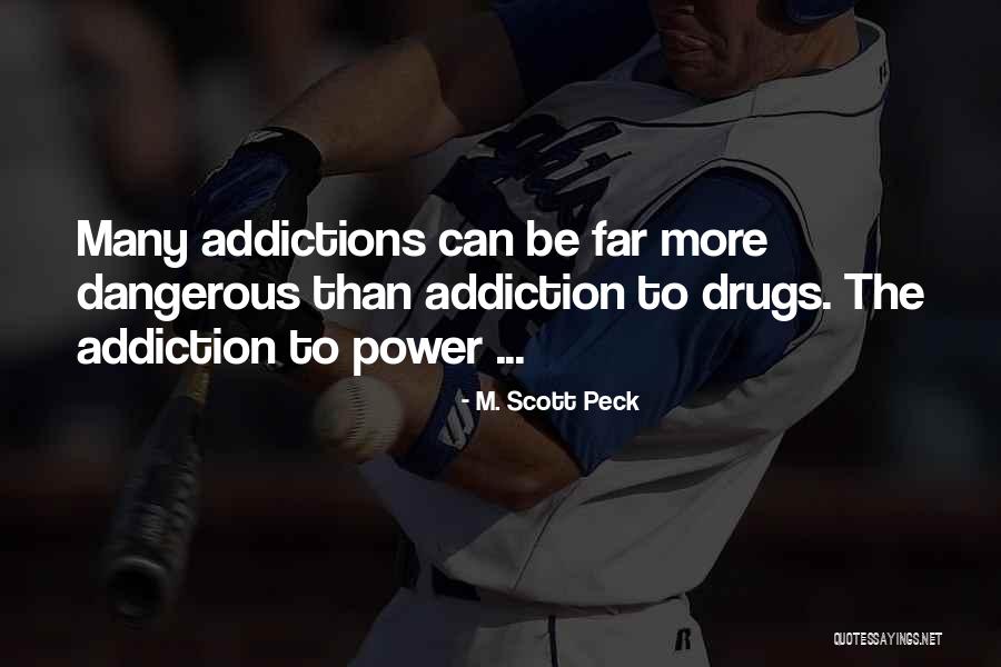 Addictions Quotes By M. Scott Peck