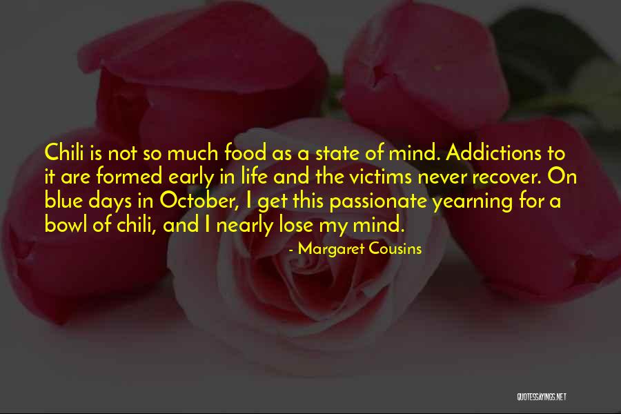 Addictions Quotes By Margaret Cousins