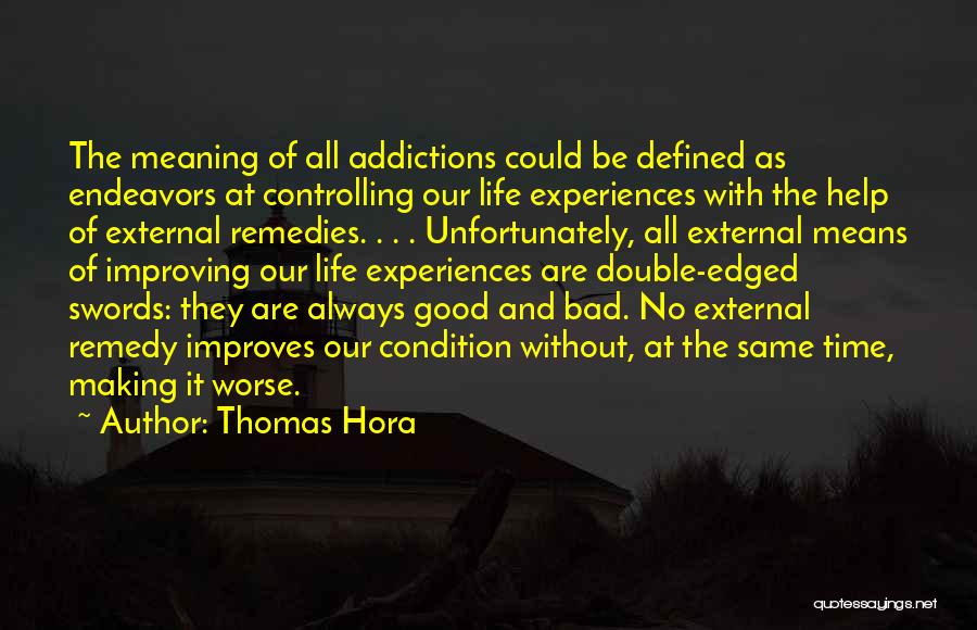 Addictions Quotes By Thomas Hora