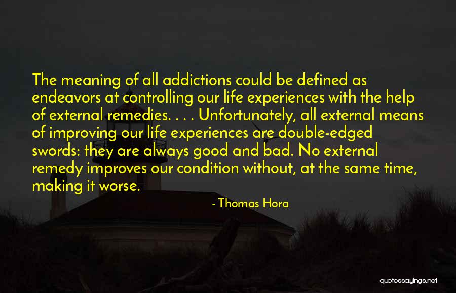 Addictions Quotes By Thomas Hora