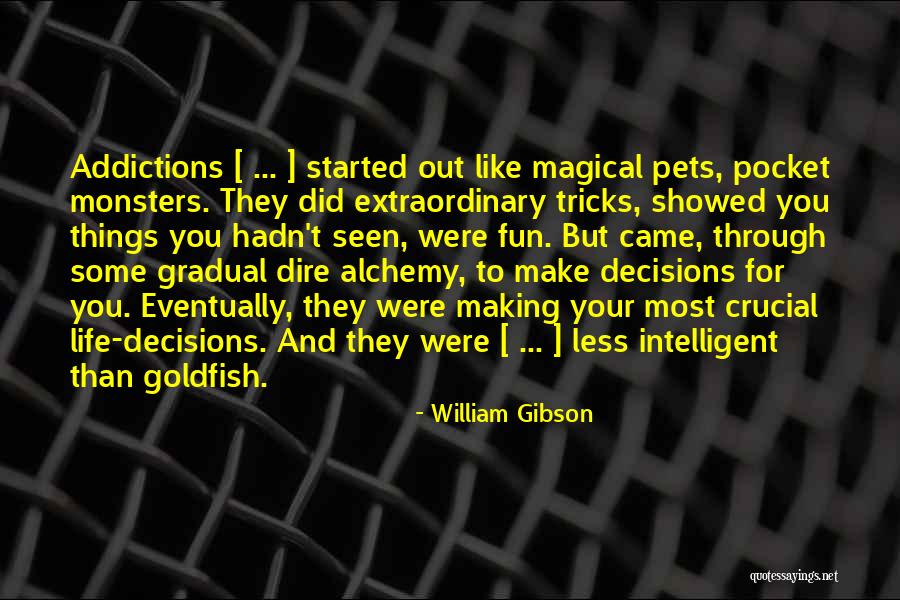 Addictions Quotes By William Gibson