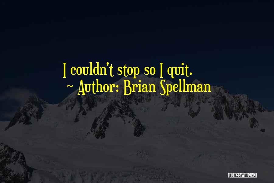 Addictions Recovery Quotes By Brian Spellman