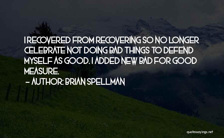 Addictions Recovery Quotes By Brian Spellman