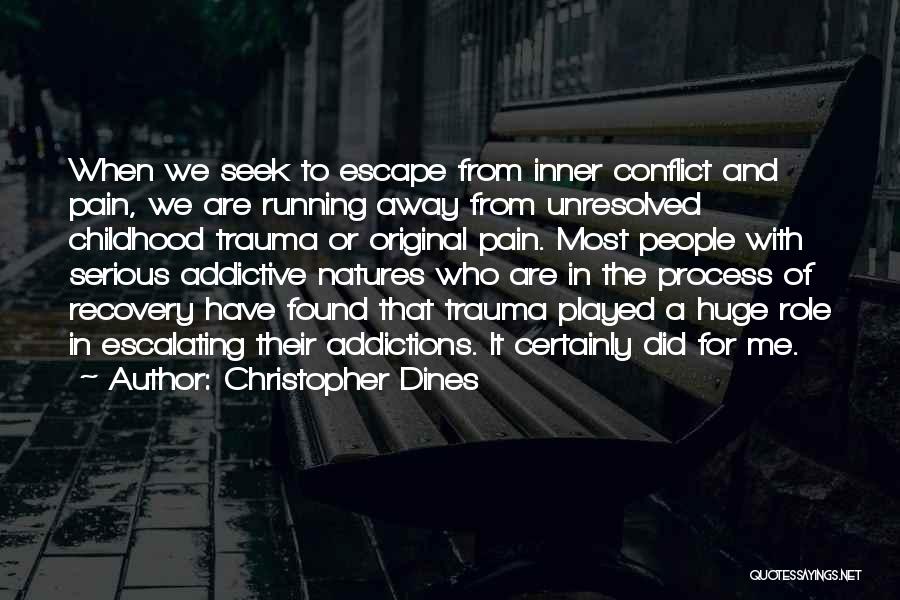 Addictions Recovery Quotes By Christopher Dines