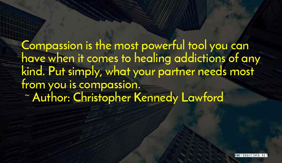 Addictions Recovery Quotes By Christopher Kennedy Lawford