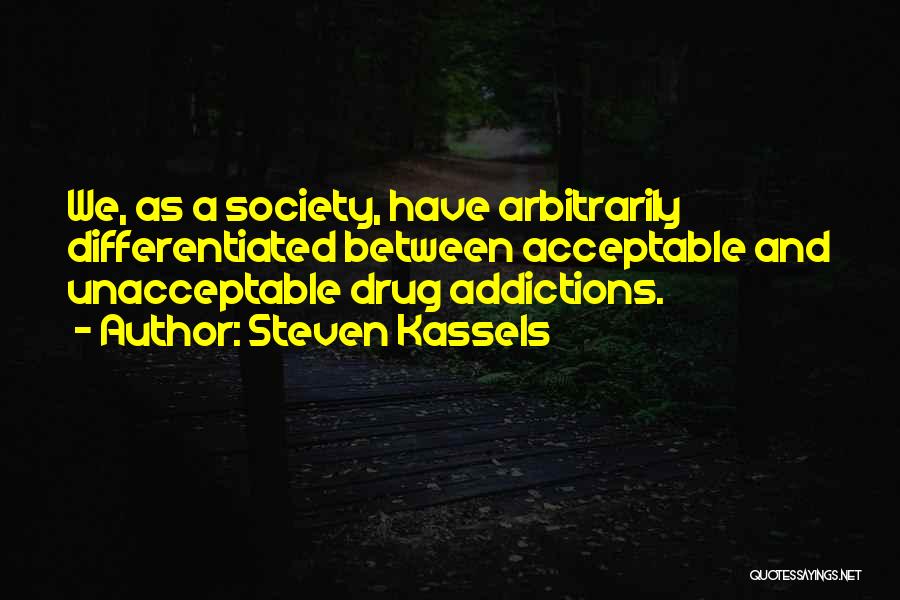 Addictions Recovery Quotes By Steven Kassels