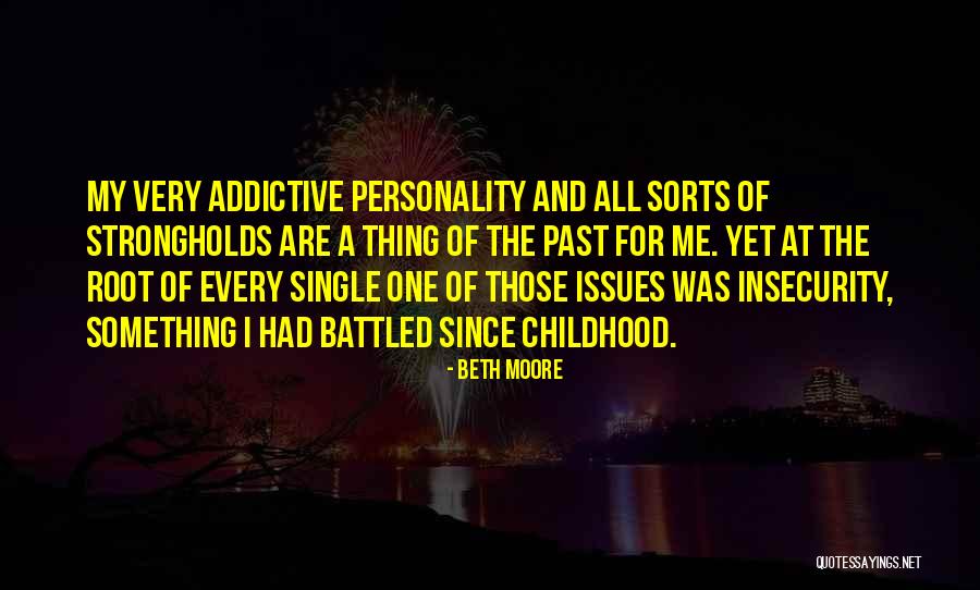 Addictive Personality Quotes By Beth Moore Addictive Personality Quotes By Beth Moore