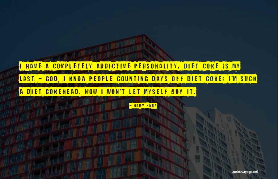 Addictive Personality Quotes By Mary Karr Addictive Personality Quotes By Mary Karr