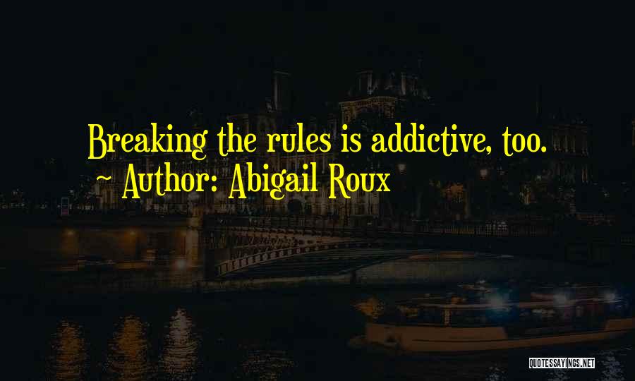 Addictive Quotes By Abigail Roux