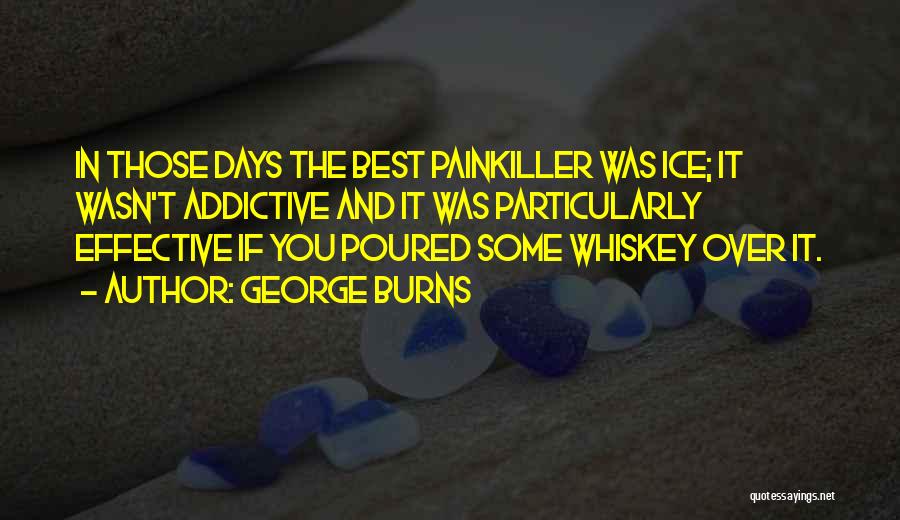 Addictive Quotes By George Burns