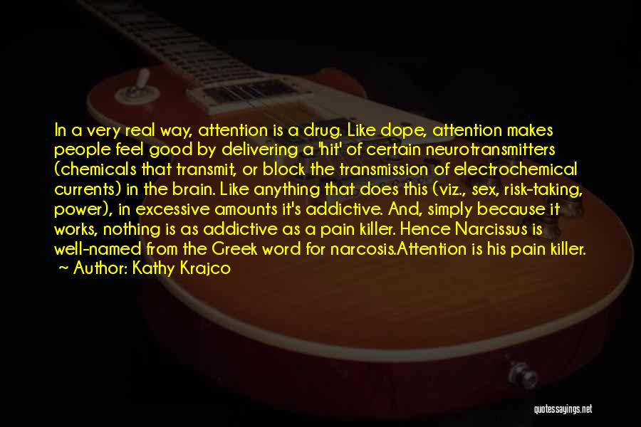 Addictive Quotes By Kathy Krajco