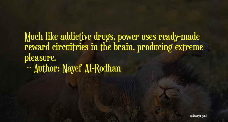 Addictive Quotes By Nayef Al-Rodhan