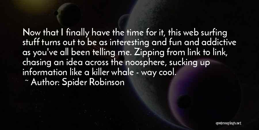 Addictive Quotes By Spider Robinson