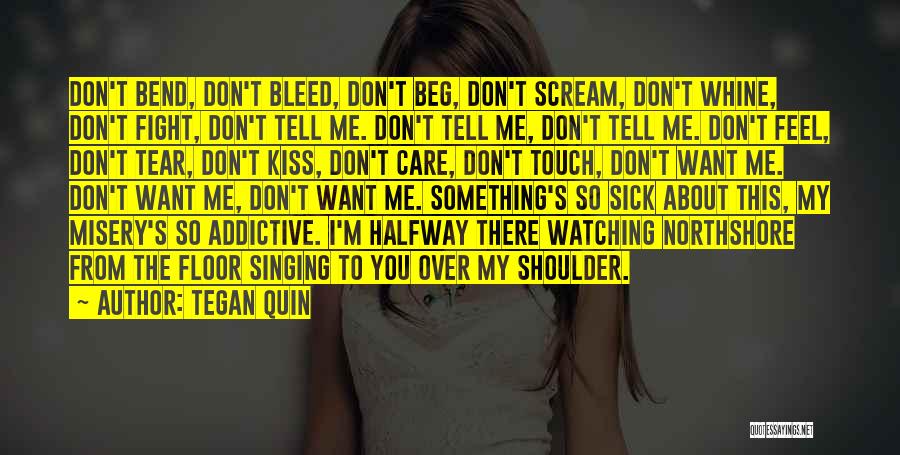Addictive Quotes By Tegan Quin