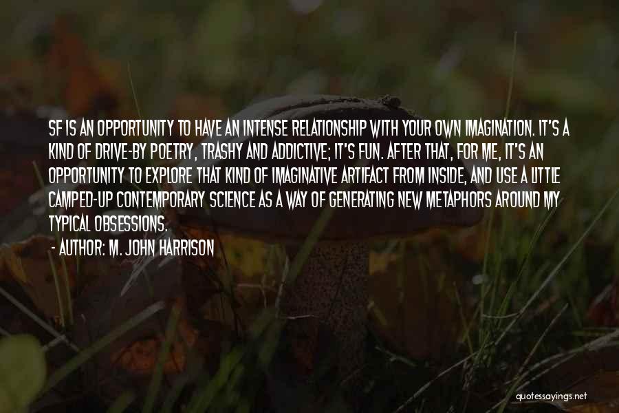 Addictive Relationship Quotes By M. John Harrison