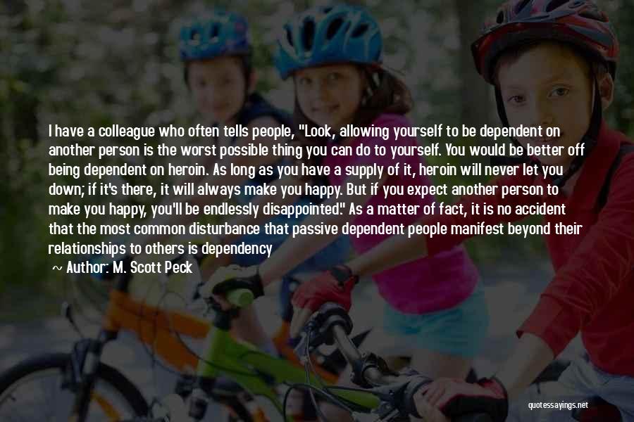 Addictive Relationships Quotes By M. Scott Peck