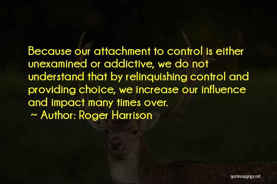 Addictive Relationships Quotes By Roger Harrison