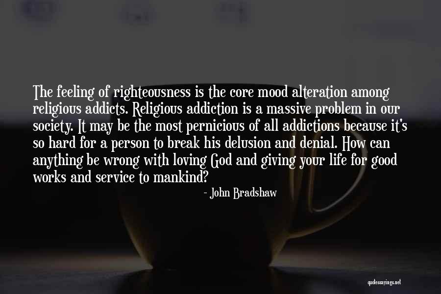 Addicts In Denial Quotes By John Bradshaw