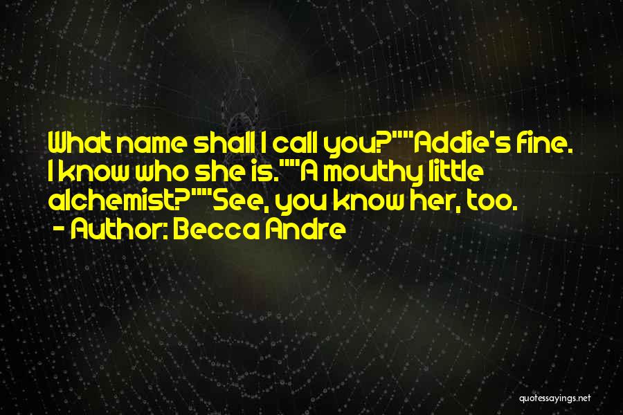 Addie Quotes By Becca Andre