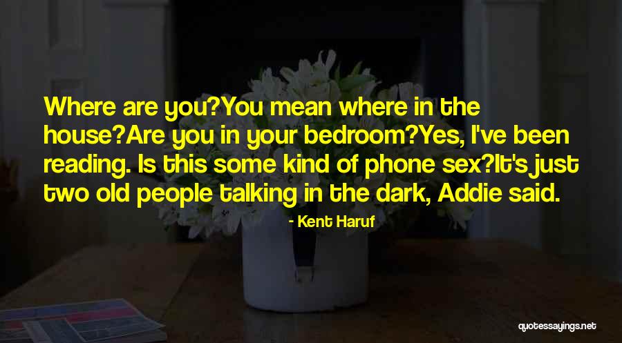 Addie Quotes By Kent Haruf