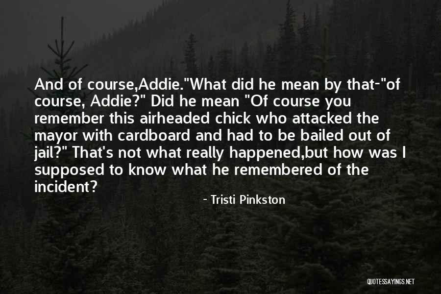 Addie Quotes By Tristi Pinkston Addie Quotes By Tristi Pinkston
