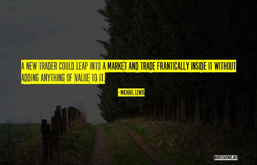 Adding Value Quotes By Michael Lewis Adding Value Quotes By Michael Lewis