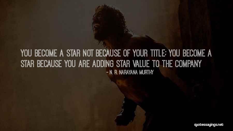 Adding Value Quotes By N. R. Narayana Murthy Adding Value Quotes By N. R. Narayana Murthy