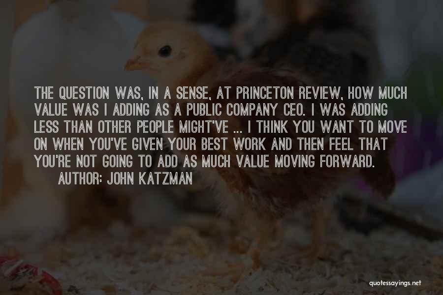 Adding Value To Others Quotes By John Katzman